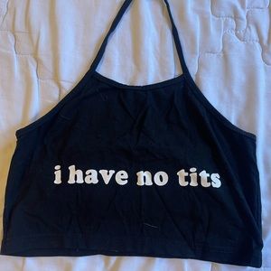 I have no tits croptop
